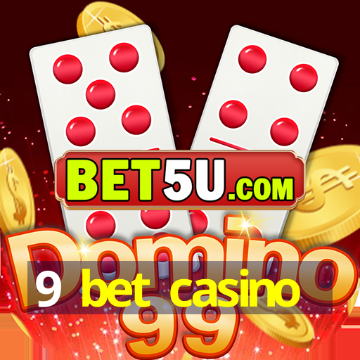 9 bet casino